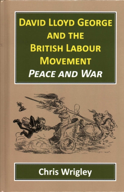 Book cover of: David Lloyd George British Labour Movement. By: Chris Wrigley