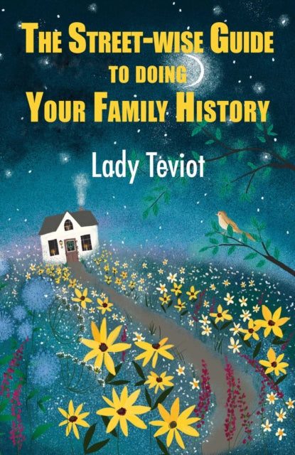 Book cover of: The Street-wise Guide To Doing Your Family History. By: Mary (Lady) Teviot