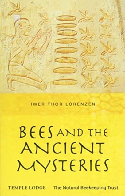 Book cover of: Bees and the Ancient Mysteries. By: Iwer Thor LORENZEN