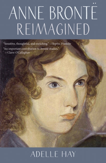 Book cover of: Anne Bronte Reimagined. By: Adelle Hay