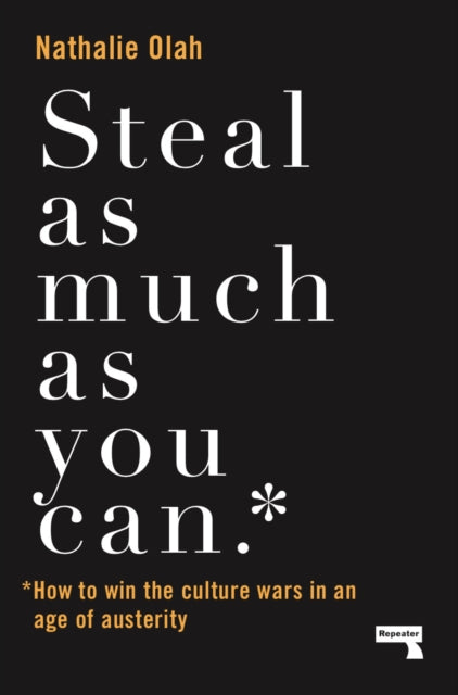 Book cover of: Steal as Much as You Can. By: Nathalie Olah