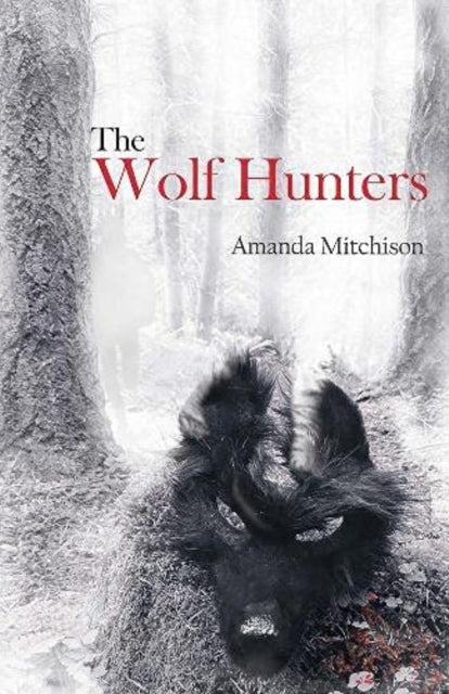 Book cover of: Wolf Hunters. By: Amanda Mitchison