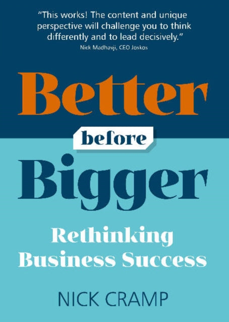 Book cover of: Better Before Bigger. By: Nick Cramp