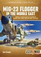 Book cover of: MiG-23 Flogger in the Middle East. By: Tom Cooper