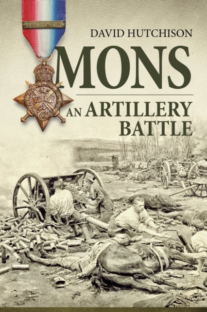 Book cover of: Mons, an Artillery Battle