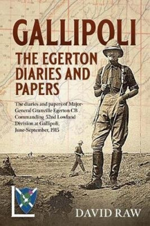 Gallipoli: The Egerton Diaries and Papers