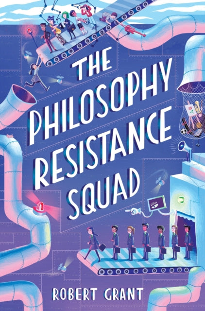 Philosophy Resistance Squad 9781912417308 Robert Grant