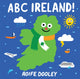 Book cover of: ABC Ireland!. By: Aoife Dooley