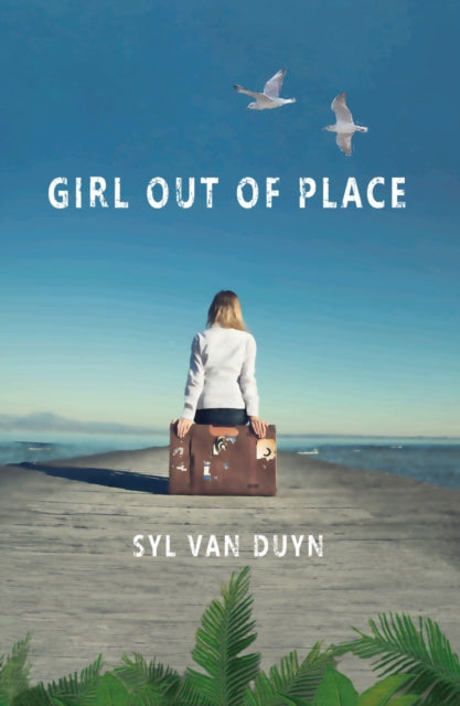 Book cover of: Girl Out of Place. By: Syl Van Duyn