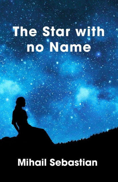 Book cover of: Star with No Name. By: Mihail SEBASTIAN