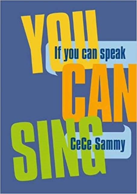 Book cover of: If You Can Speak You Can Sing. By: CeCe Sammy