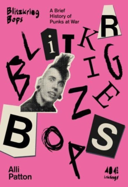 Blitzkrieg Bops, A Brief History of Punks at War 9781912489909 Alli Patton