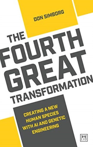 Fourth Great Transformation, Creating a new human species with AI and genetic engineering