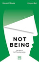 Book cover of: Not Being. By: Steven D'Souza