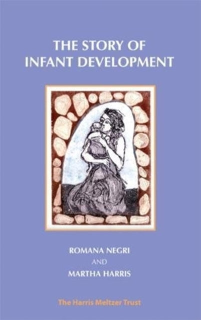 Book cover of: Story of Infant Development. By: NEGRI ET AL