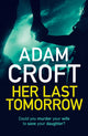 Book cover of: Her Last Tomorrow. By: Adam Croft