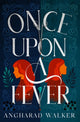 Once Upon a Fever 9781912626984 Angharad Walker