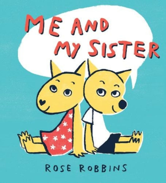 Book cover of: Me and My Sister. By: Rose Robbins