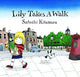 Book cover of: Lily takes a Walk. By: Satoshi Kitamura (きたむらさとし)