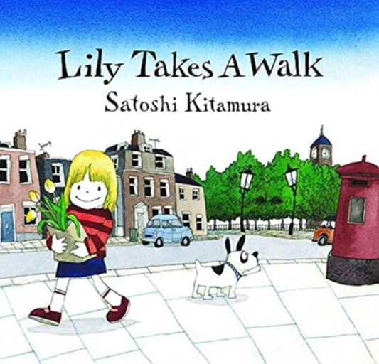 Book cover of: Lily takes a walk. By: Satoshi Kitamura (きたむらさとし)