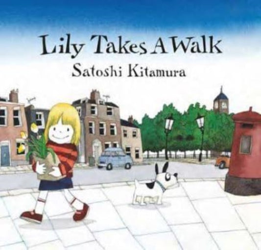 Book cover of: Lily takes a walk. By: Satoshi Kitamura (きたむらさとし)