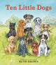 Book cover of: Ten Little Dogs. By: BROWN, RUTH