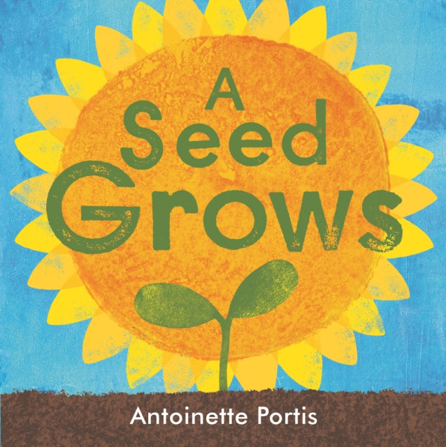 Book cover of: seed grows. By: Antoinette Portis
