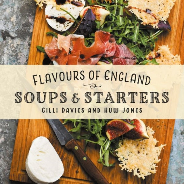 Book cover of: Flavours of England: Soups and Starters. By: Gilli Davies