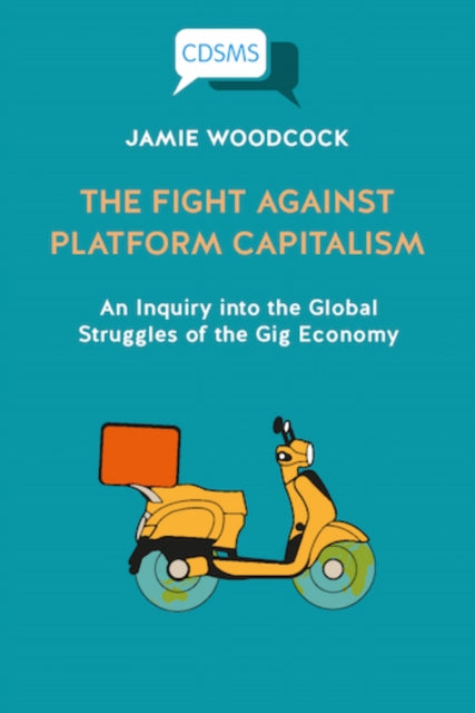 Book cover of: Fight Against Platform Capitalism. By: Jamie Woodcock