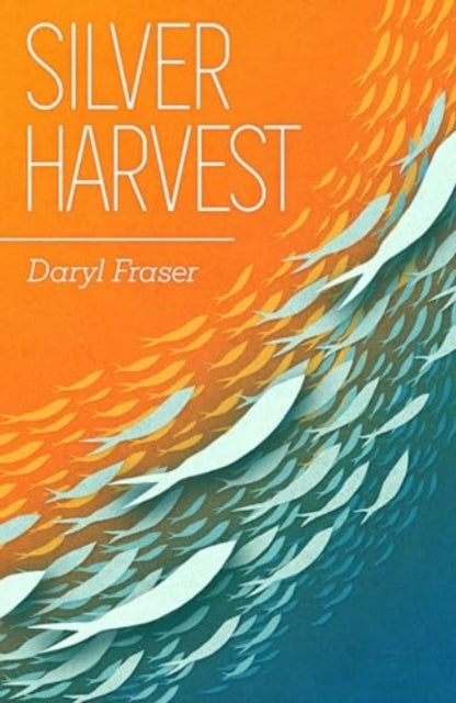 Silver Harvest 9781912665341 Daryl Fraser