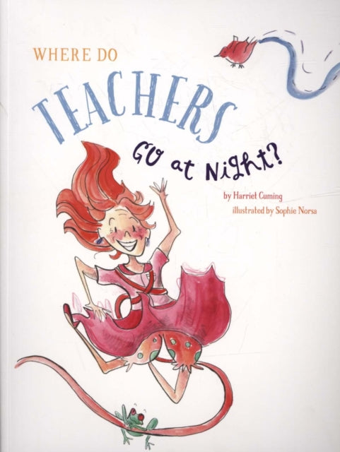 Book cover of: Where do Teachers go at Night?. By: Harriet Cuming