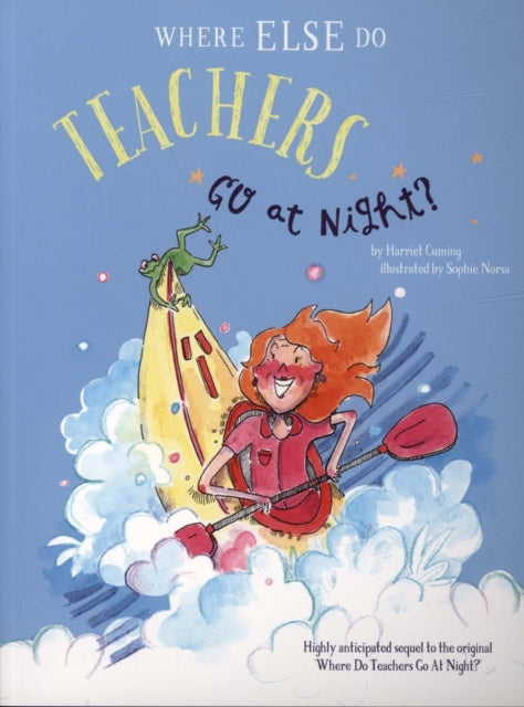 Book cover of: Where ELSE do Teachers go at Night?. By: Harriet Cuming