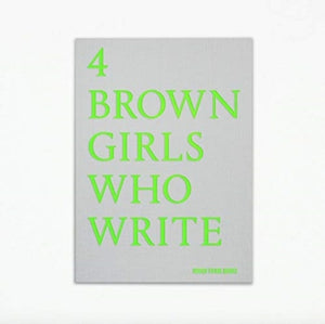 4 BROWN GIRLS WHO WRITE - Roshni Goyate, Sharan Hunjan, Sheena Patel, Sunnah Khan