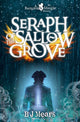 Book cover of: Seraph of the Sallow Grove. By: B. J. Mears
