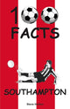 Book cover of: Southampton - 100 Facts. By: Steve HORTON