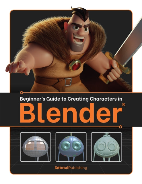 Book cover of: Beginner's Guide to Creating Characters in Blender. By: 3DTotal Publishing