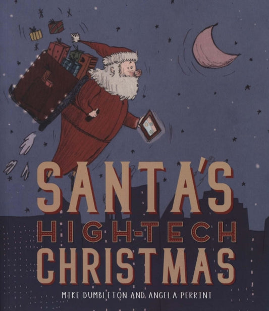 Book cover of: Santa's High-Tech Christmas. By: Mike Dumbleton