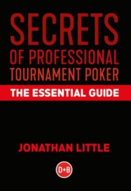 Secrets of Professional Tournament Poker, The Essential Guide 9781912862245 Jonathan Little