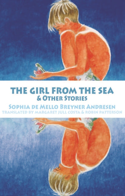 Book cover of: Girl from the Sea and other stories. By: Sophia de Mello Breyner Andresen