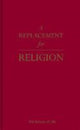 Book cover of: Replacement for Religion. By: Life of School The