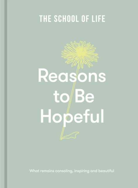 Book cover of: Reasons to be Hopeful. By: The School of Life