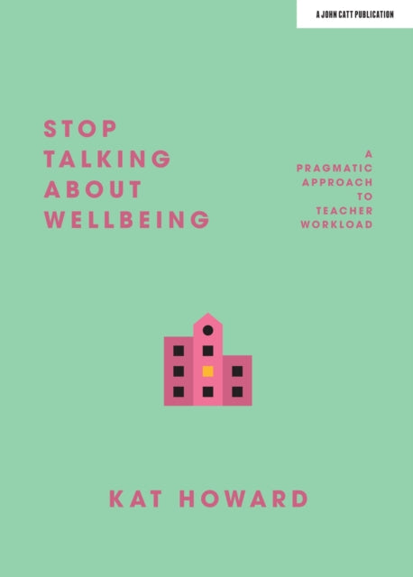 Book cover of: Stop Talking About Wellbeing. By: Kat Howard