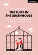 Book cover of: Bully in the Greenhouse: Why children bully others and what schools can do about it. By: Graham Ramsden