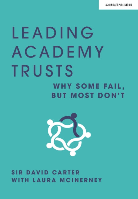 Book cover of: Leading Academy Trusts: Why some fail, but most don't. By: Sir David Carter