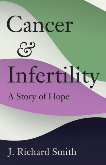 Book cover of: Cancer and Infertility. By: Richard Smith
