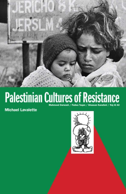Book cover of: Palestinian Cultures of Resistance. By: Michael Lavalette