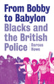 Book cover of: From Bobby to Babylon. By: Darcus Howe