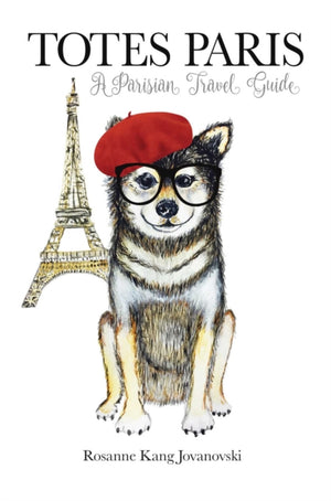 Totes Paris, A Dog's Travel Guide