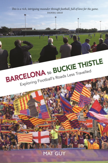 Book cover of: Barcelona to Buckie Thistle. By: Mat Guy