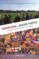 Book cover of: Barcelona to Buckie Thistle. By: Mat Guy